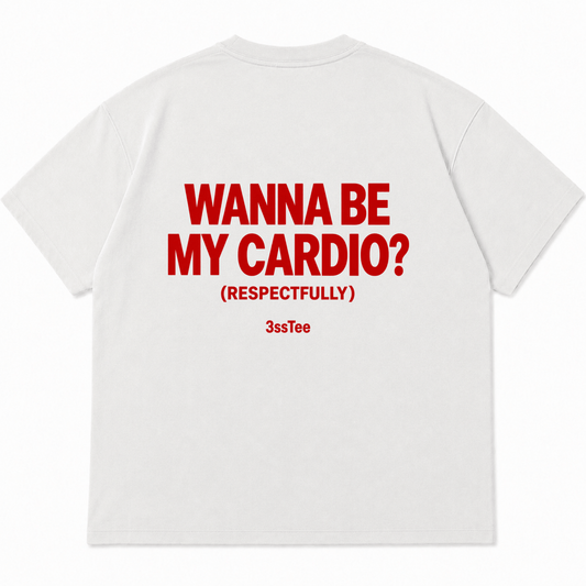 wanna be my cardio?